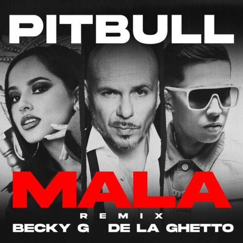 Mala (feat. Becky G & De La Ghetto) - Remix